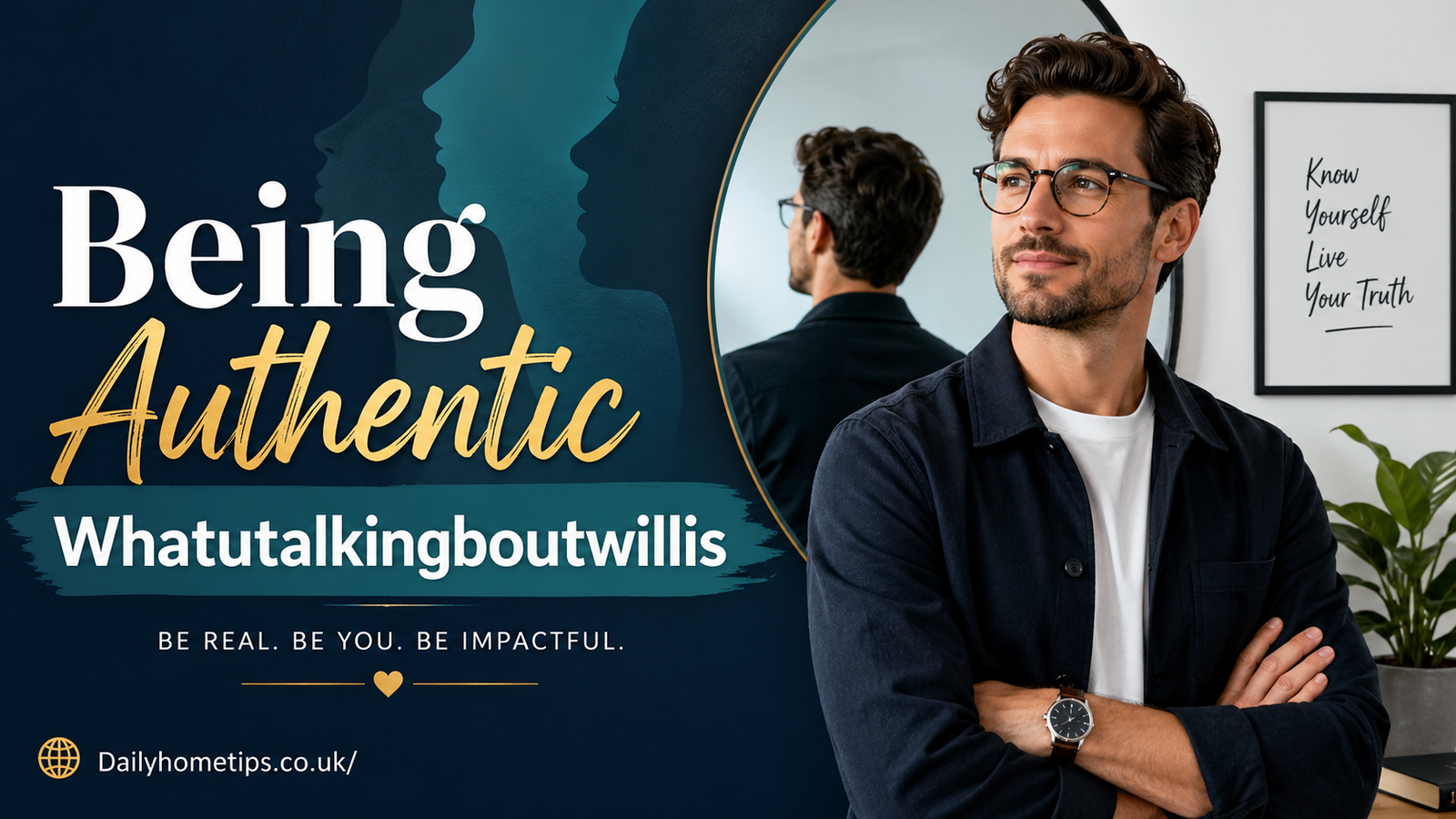 Being Authentic Whatutalkingboutwillis